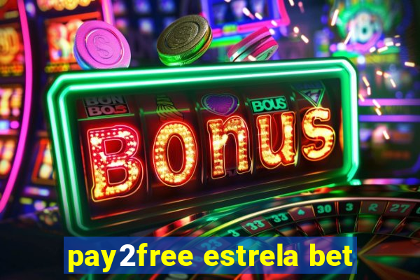 pay2free estrela bet